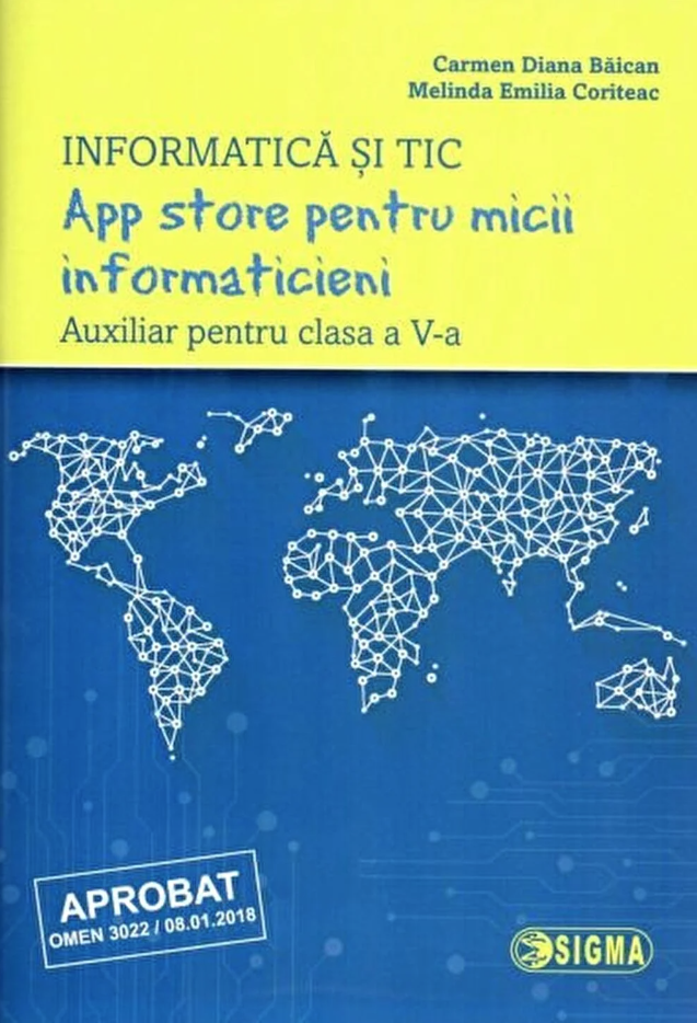 Informatica si Tic , App store pentru micii informaticieni - Auxiliar - Caietul elevului , Clasa a V-a | Carmen Diana Baican, Melinda Emilia Coriteac