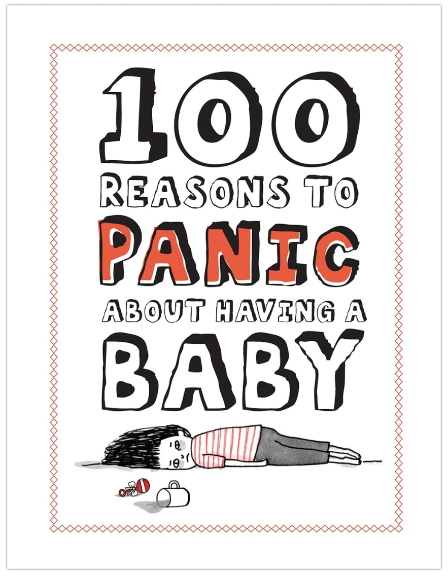 100 Reasons to Panic about Having a Baby | - 2 | YEO