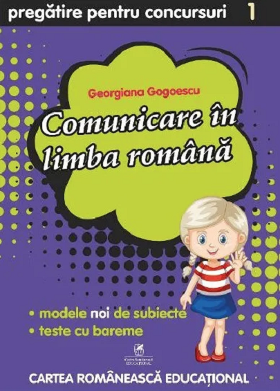 Pregatire pentru concursuri - Auxiliar - Comunicare in limba romana cls I | Gogoescu Georgiana