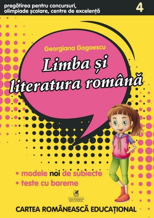 Auxiliar - Limba si literatura romana pentru clasa a IV-a - Pregatirea pentru concursuri, olimpiade scolare, centre de excelenta | Georgiana Gogoescu