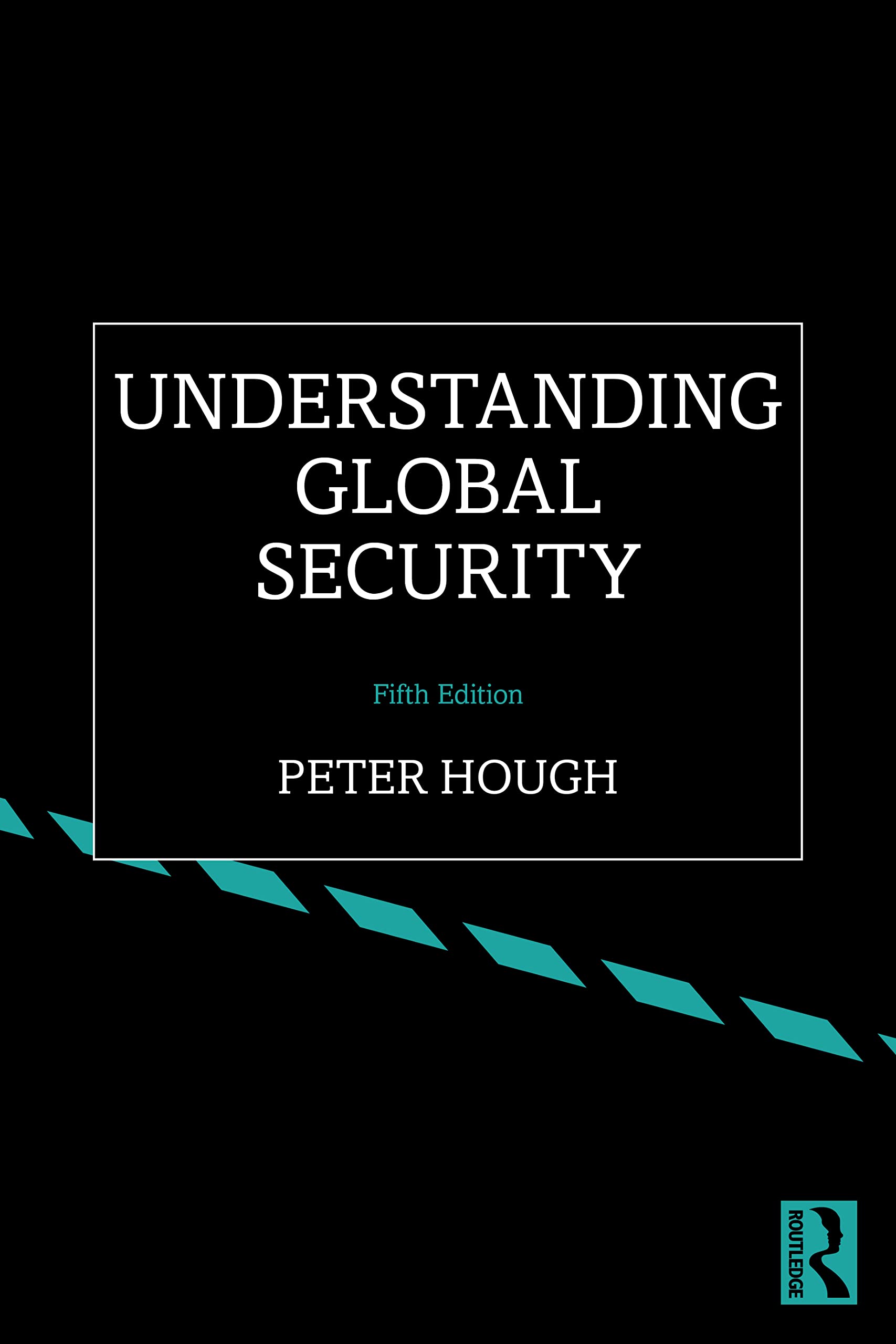 Understanding Global Security | Peter Hough