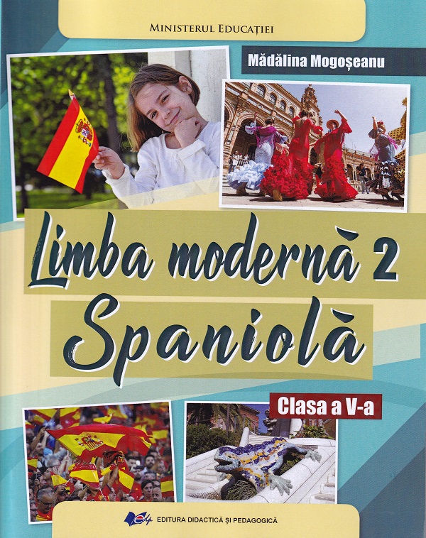 Limba spaniola - Limba moderna 2 - Clasa a V-a - Manual | Madalina Mogoseanu