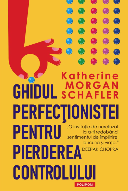 Ghidul perfectionistei pentru pierderea controlului | Katherine Morgan Schafler