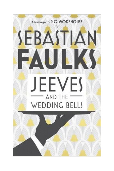 Jeeves and the Wedding Bells | Sebastian Faulks