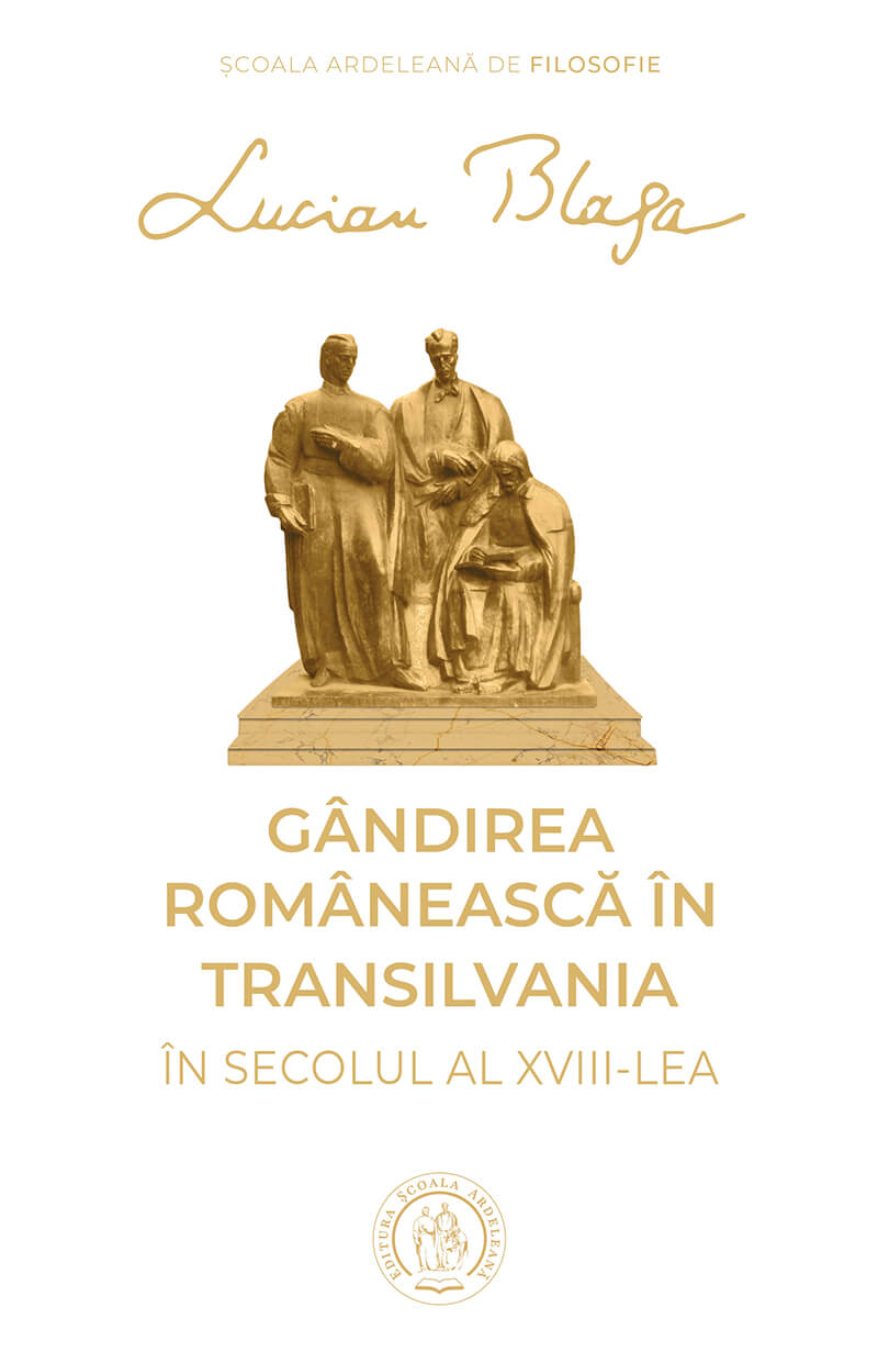 Gandirea romaneasca in Transilvania in secolul al XVIII-lea | Lucian Blaga