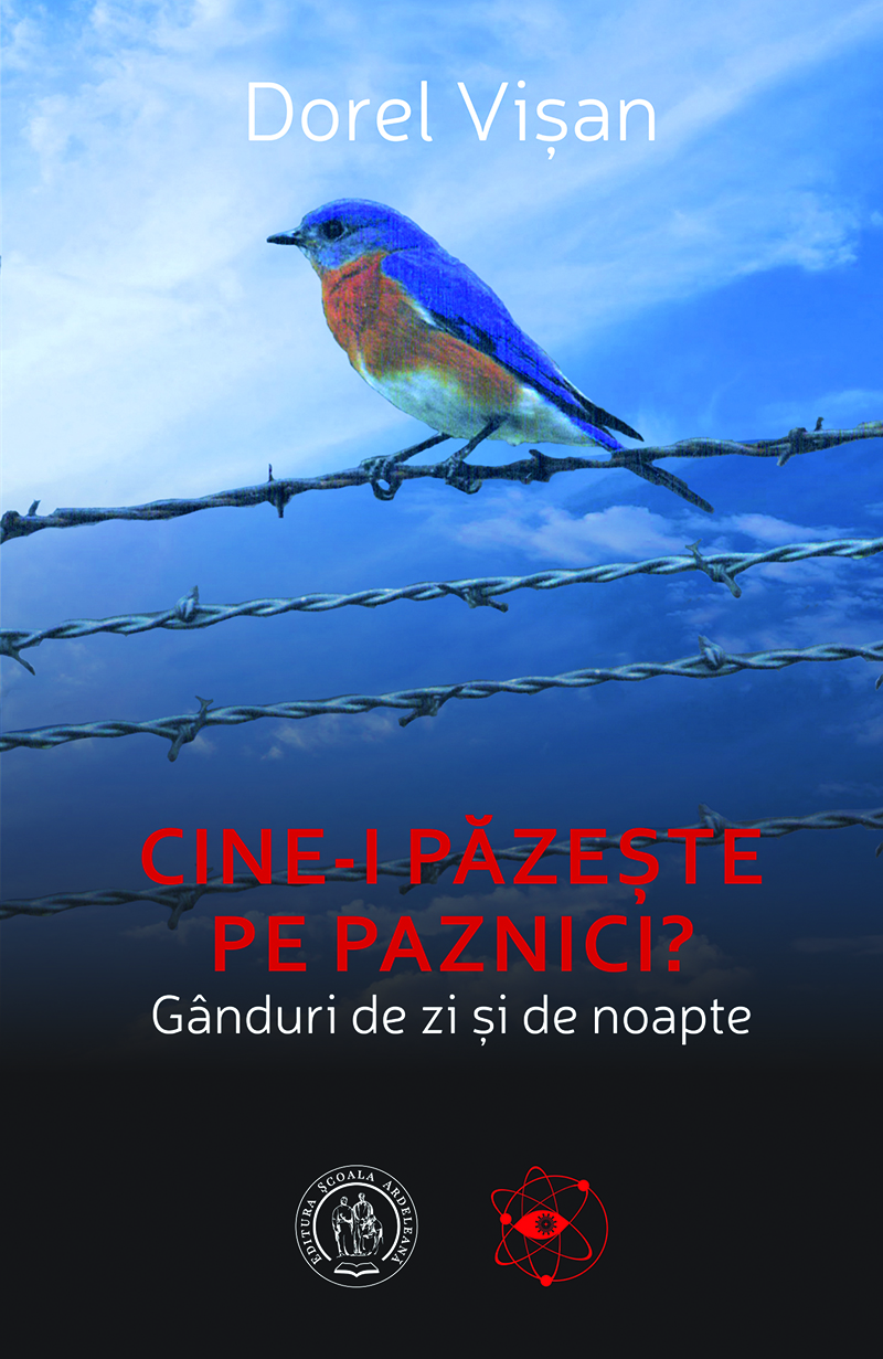 Cine-i pazeste pe paznici? | Dorel Vișan