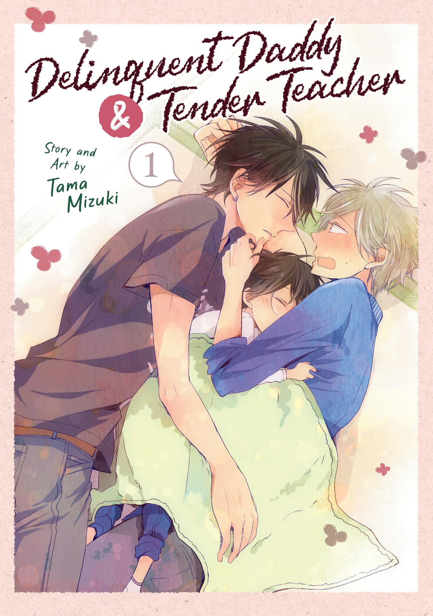 Delinquent Daddy and Tender Teacher - Volume 1 | Tama Mizuki