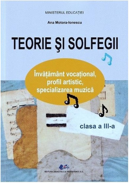 Teorie si solfegii - Clasa a III-a | Ana Motora Ionescu