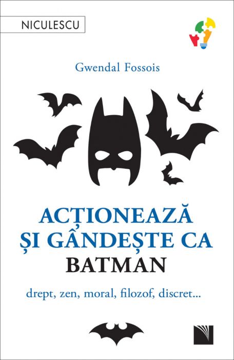 Actioneaza si gandeste ca Batman | Gwendal Fossois - 3 | YEO