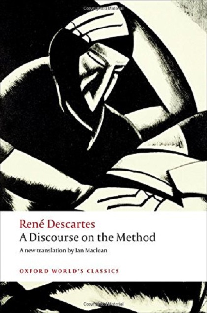 A Discourse On The Method Of Correctly Conducting One\'s Reason And Seeking Truth In The Sciences | Rene Descartes