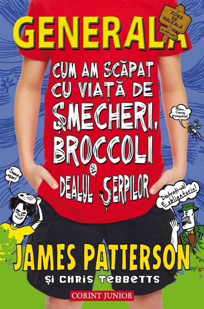 Cum am scapat cu viata de smecheri, broccoli si dealul serpilor | James Patterson, Chris Tebbetts