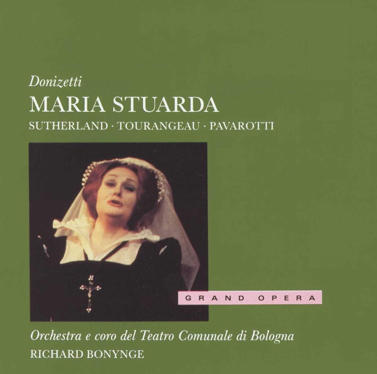 Maria Stuarda | Donizetti, Joan Sutherland, Luciano Pavarotti, Huguette Tourangeau