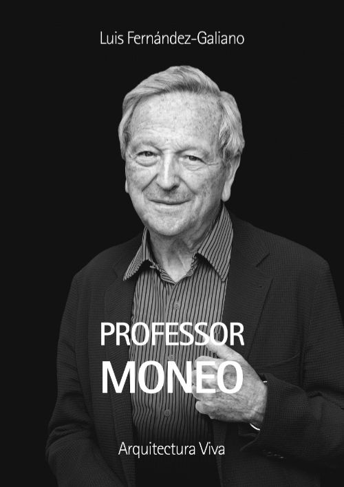 Professor Moneo | Luis Fernandez-Galiano