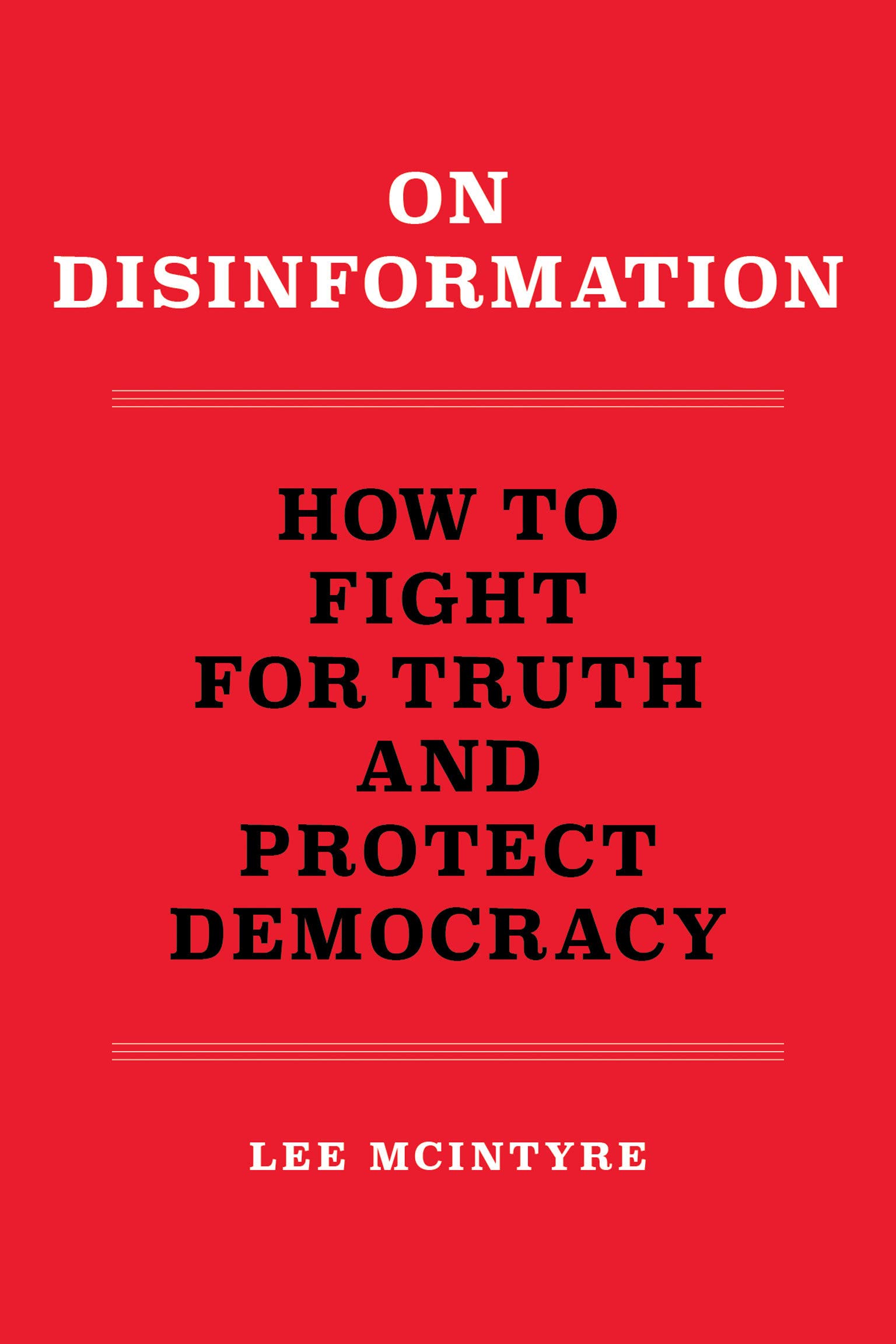 On Disinformation | Lee McIntyre