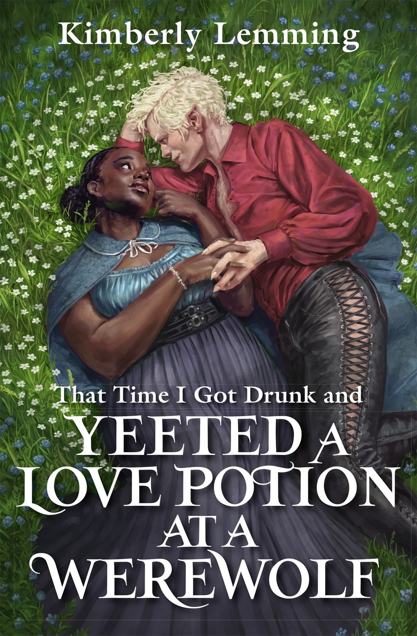 That Time I Got Drunk and Yeeted a Love Potion at a Werewolf | Kimberly Lemming