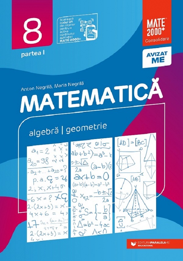 Matematica, algebra, geometrie - Clasa a VIII-a Partea 1 - Consolidare | Maria Negrila, Anton Negrila