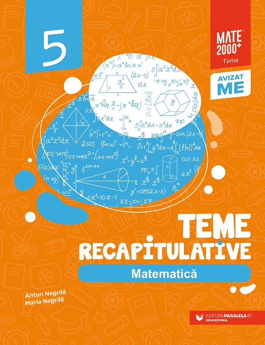 Matematica. Teme recapitulative. Clasa a V-a | Anton Negrila, Maria Negrila - 1 | YEO