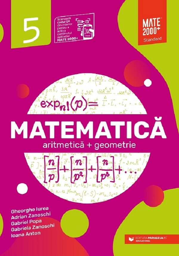 Matematica, aritmetica, geometrie - Clasa 5 - Standard | Gabriel Popa, Gheorghe Iurea, Ioana Anton, Gabriela Zanoschi, Adrian Zanoschi