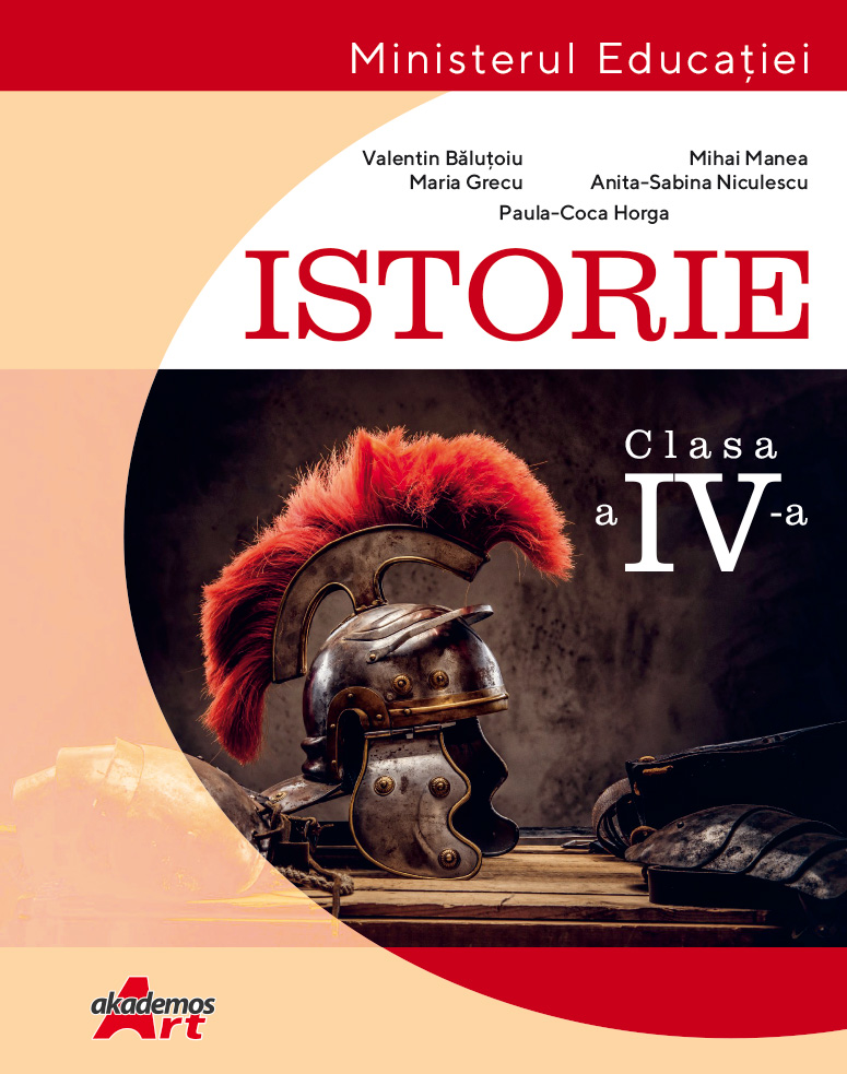 Istorie - Manual pentru clasa a IV-a | Valentin Balutoiu, Maria Grecu, Anita-Sabina Niculescu