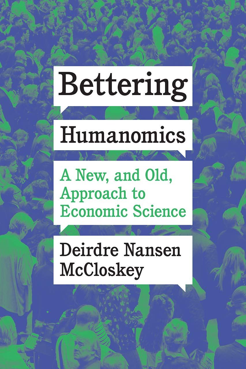 Bettering Humanomics | Deirdre Nansen McCloskey