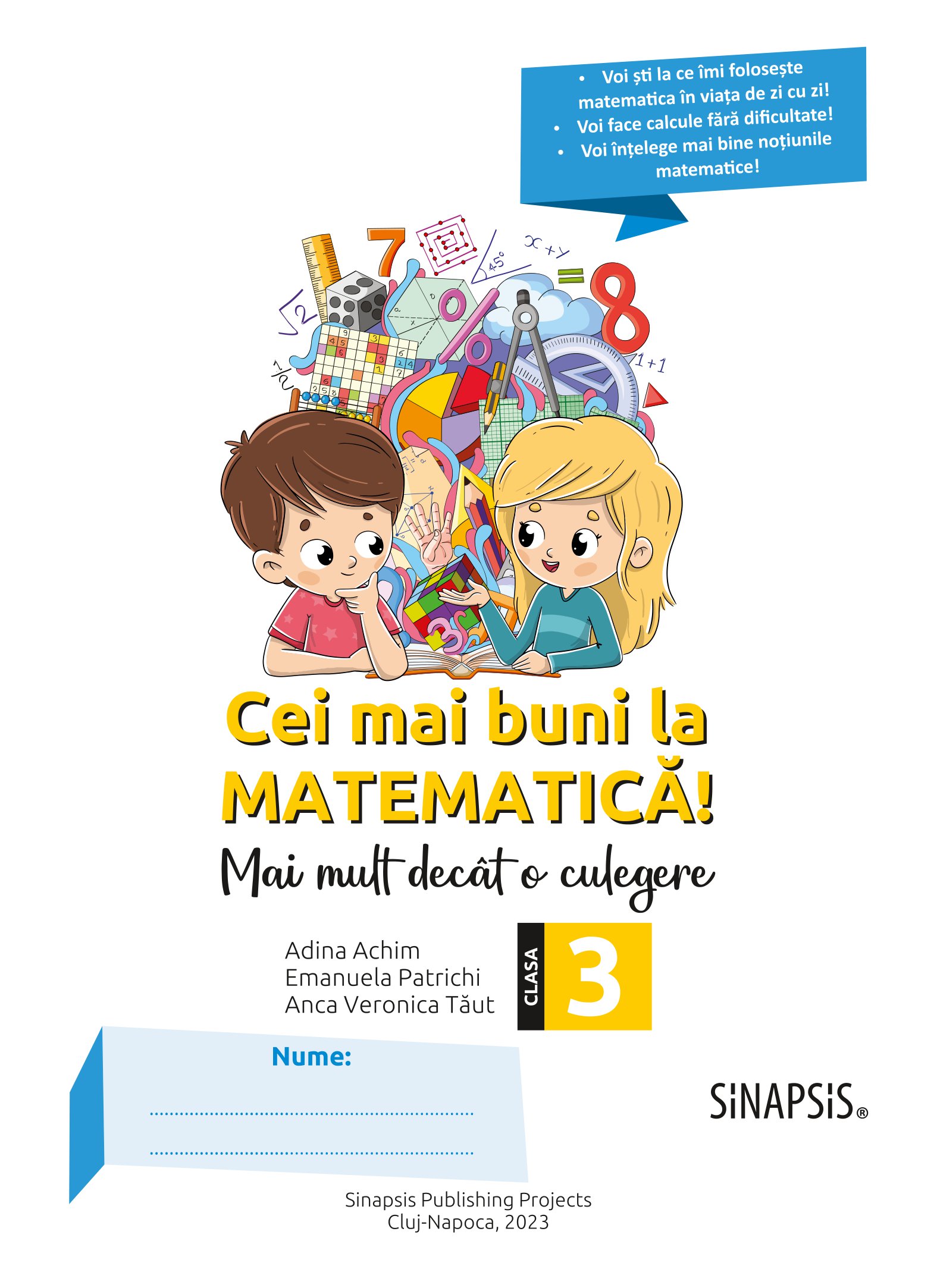 Cei mai buni la matematica! Mai mult decat o culegere. Clasa a III-a | Adina Achim, Emanuela Patrichi, Anca Veronica Taut