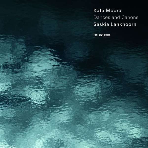 Moore: Dances And Canons | Saskia Lankhoorn