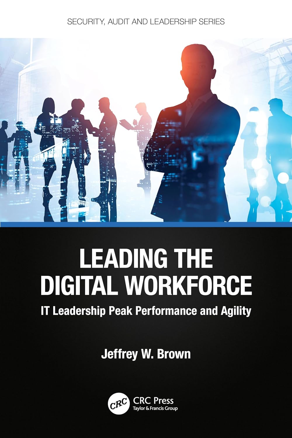 Leading the Digital Workforce | Jeffrey W. Brown