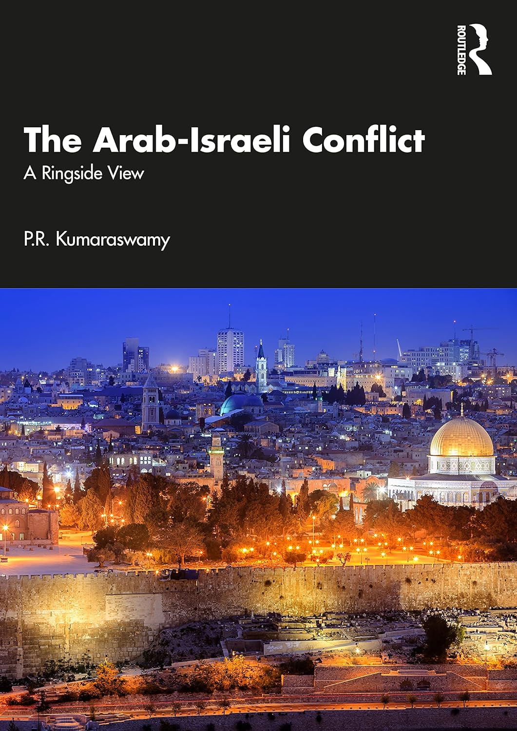 The Arab-Israeli Conflict | P.R. Kumaraswamy