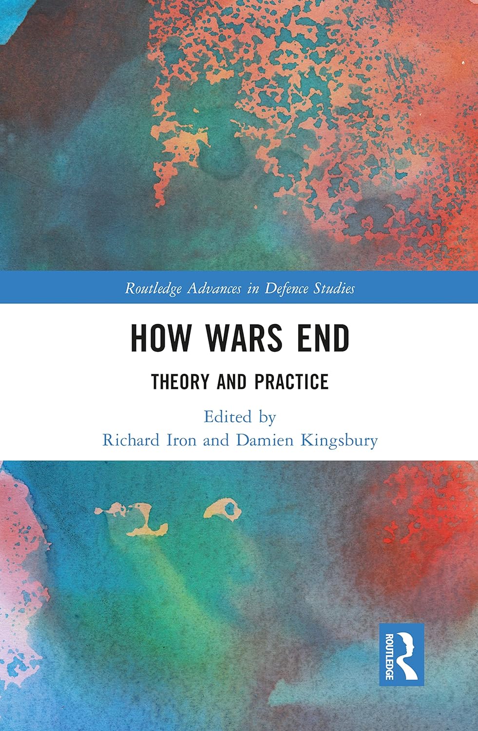 How Wars End | Damien Kingsbury, Richard Iron