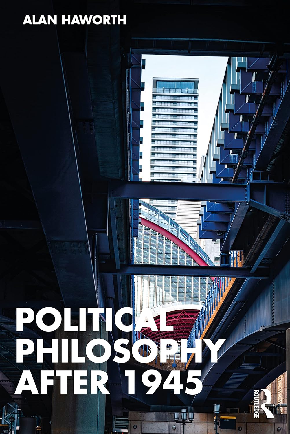 Political Philosophy After 1945 | Alan Haworth