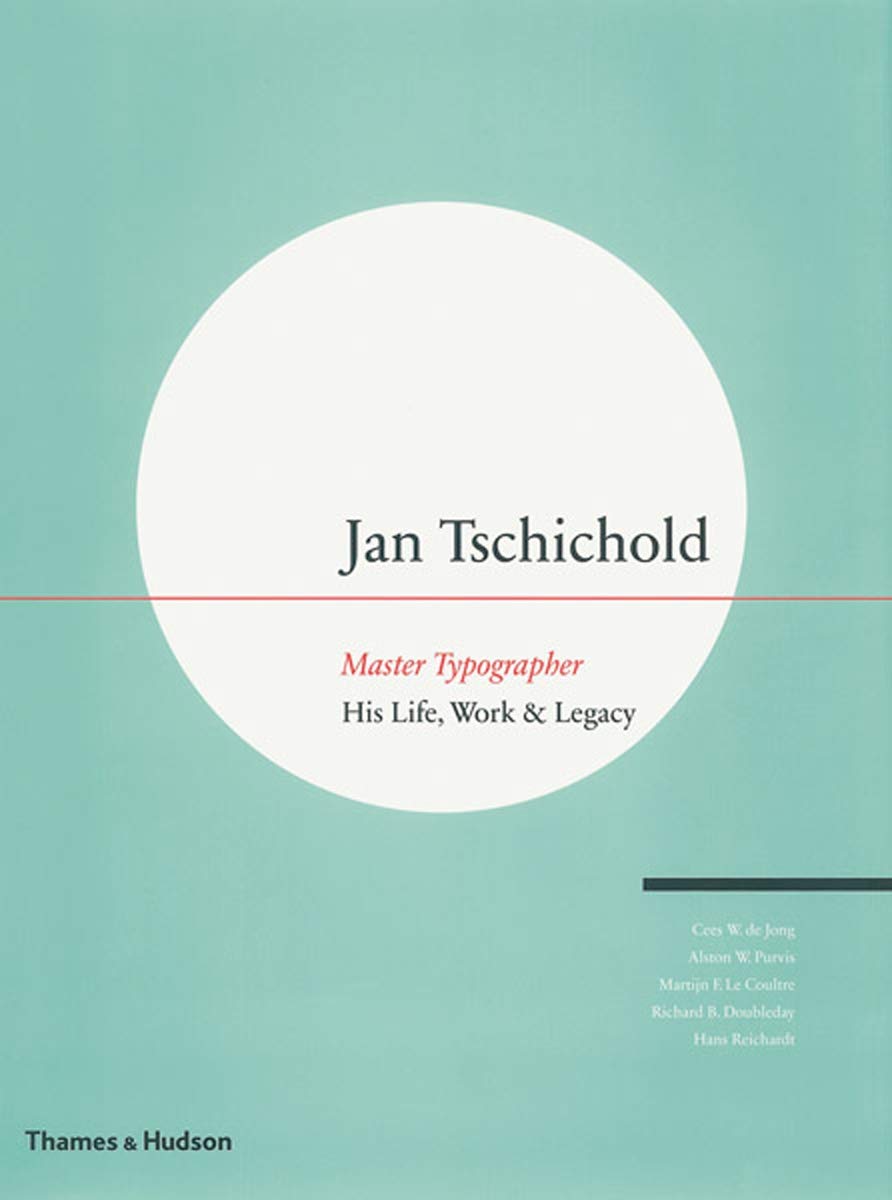 Jan Tschichold. Master Typographer | Cees W. de Jong, Alston W. Purvis