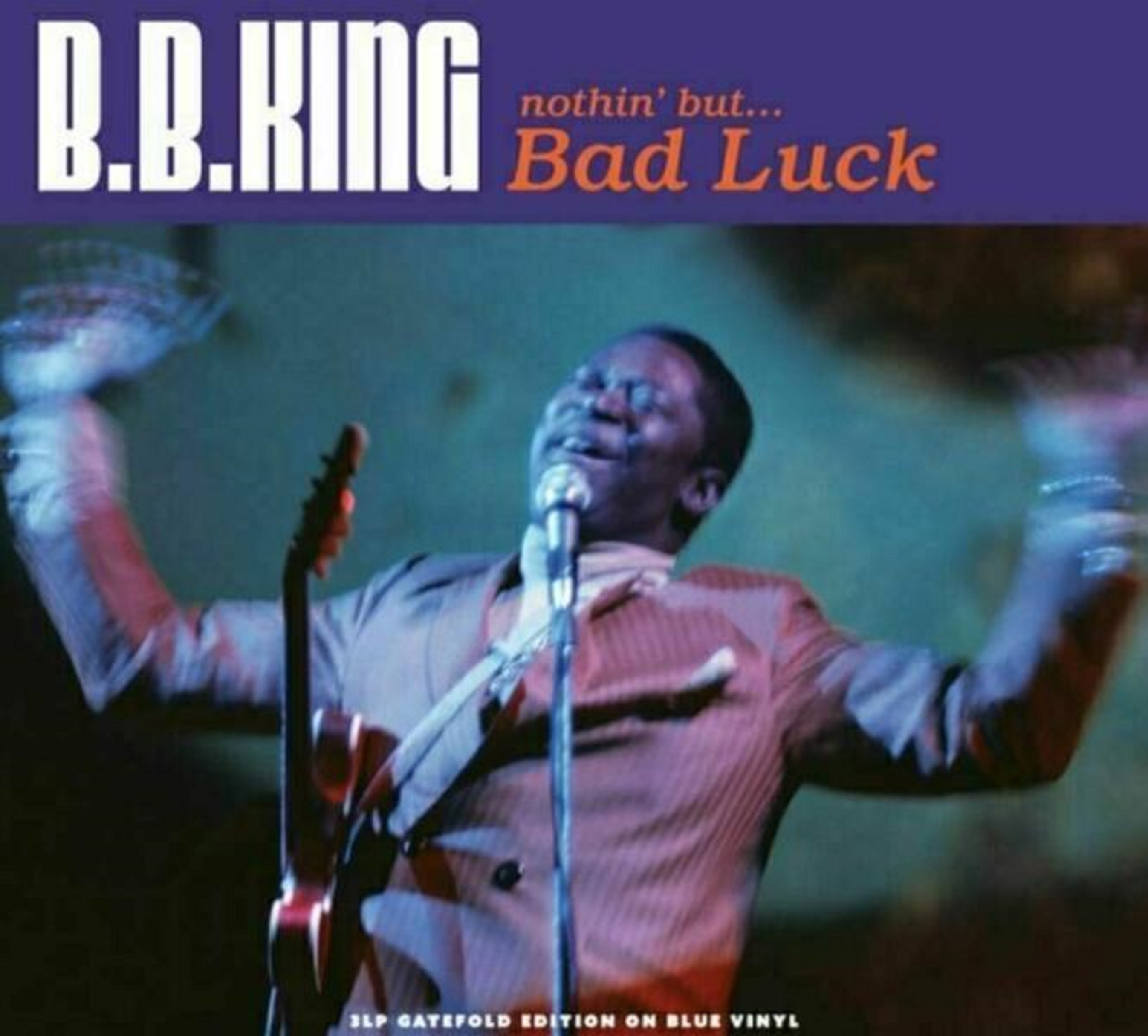 Nothin\' But…Bad Luck - Transparent Blue Vinyl | B. B. King