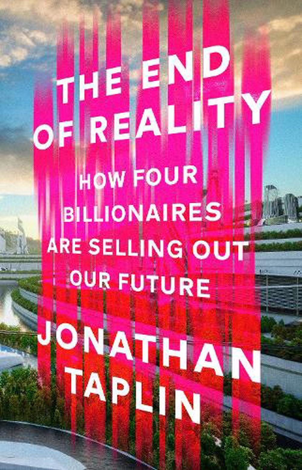 The End of Reality | Jonathan T. Taplin