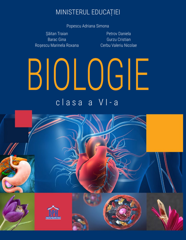 Manual de Biologie pentru Clasa a VI-a | Adriana Simona Popescu, Traian Saitan, Daniela Petrov, Gina Barac, Cristian Gurzu