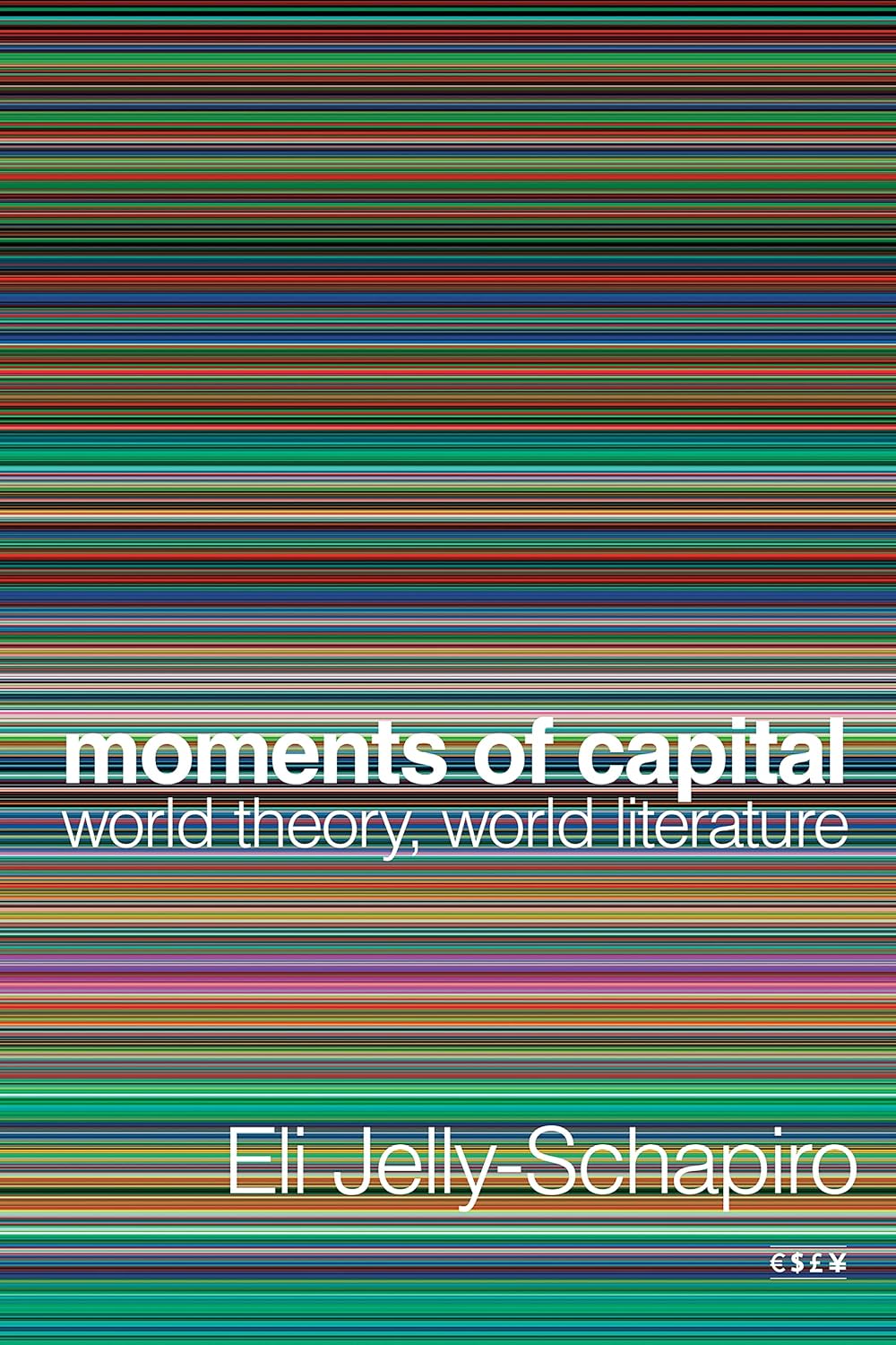 Moments of Capital | Eli Jelly-Schapiro