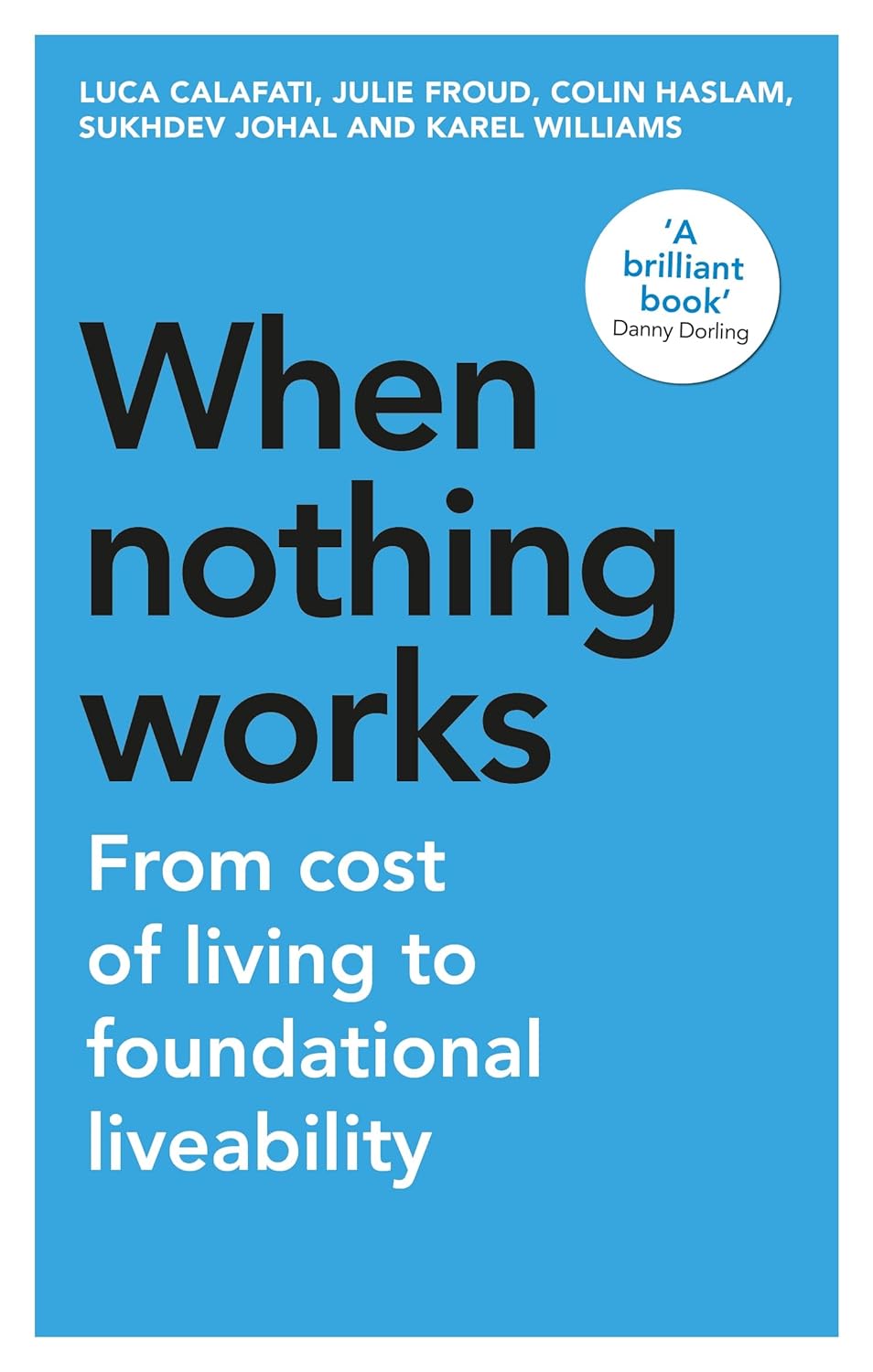 When Nothing Works | Luca Calafati, Julie Froud, Colin Haslam, Sukhdev Johal, Karel Williams