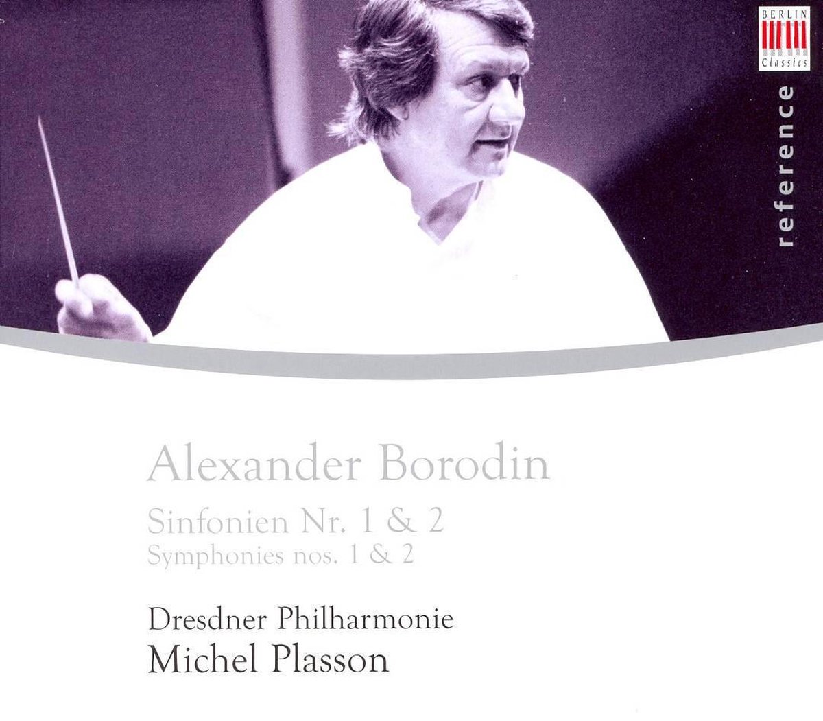 Borodin: Symphonies Nos. 1 & 2 | Alexander Borodin, Dresdner Philarmonie, Michel Plasson