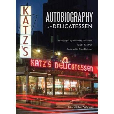 Katz\'s: Autobiography of a Delicatessen | Jake Dell, Adam Richman