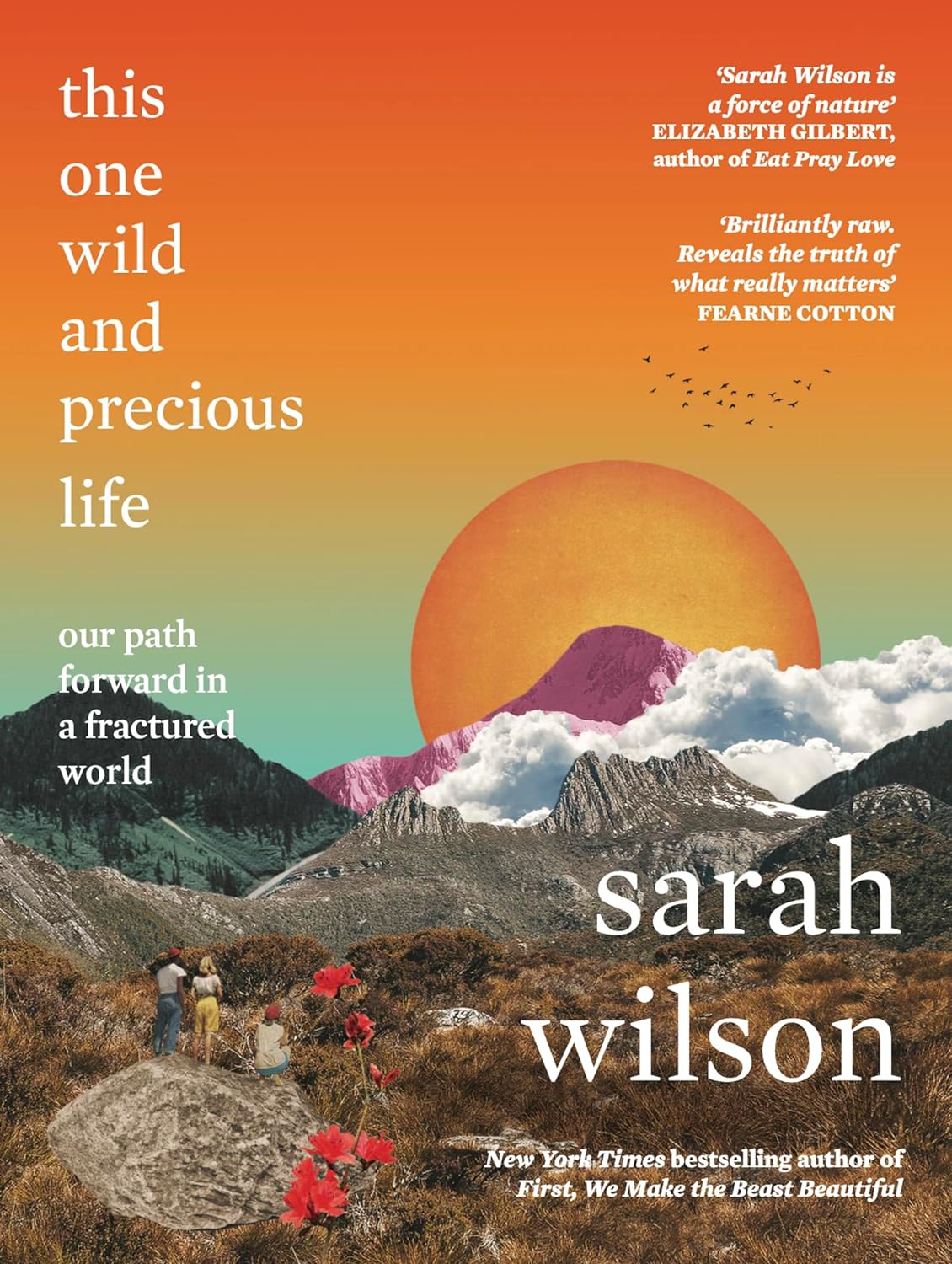 This One Wild and Precious Life | Sarah Wilson