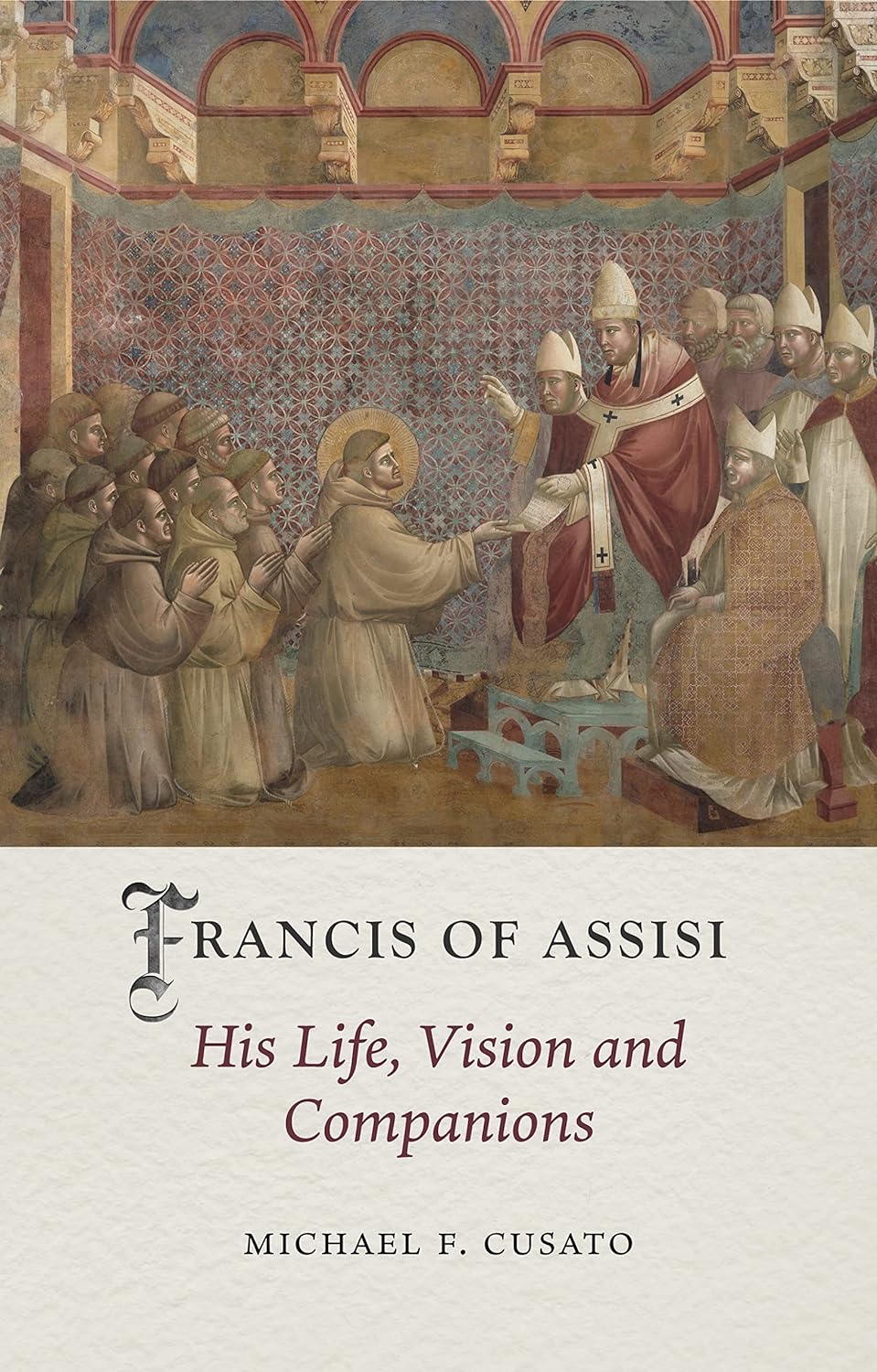 Francis of Assisi | Michael F. Cusato