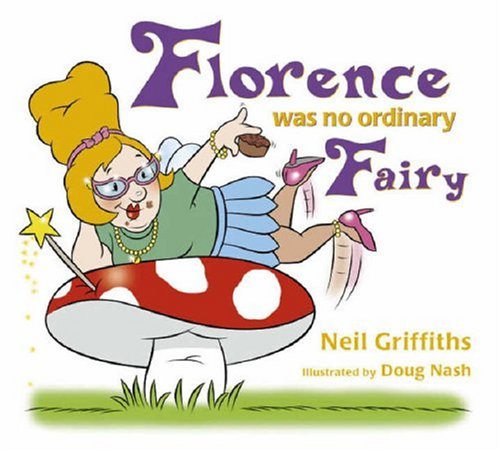 Florence Was No Ordinary Fairy | Neil Griffiths