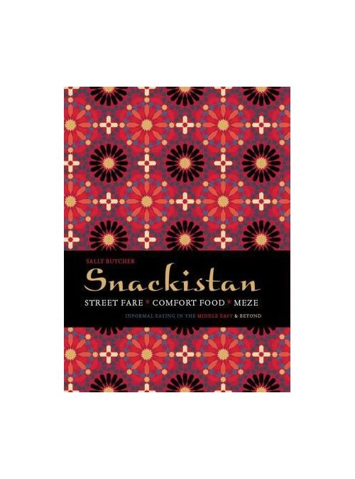 Snackistan: Street Food, Comfort Food, Meze | Sally Butcher