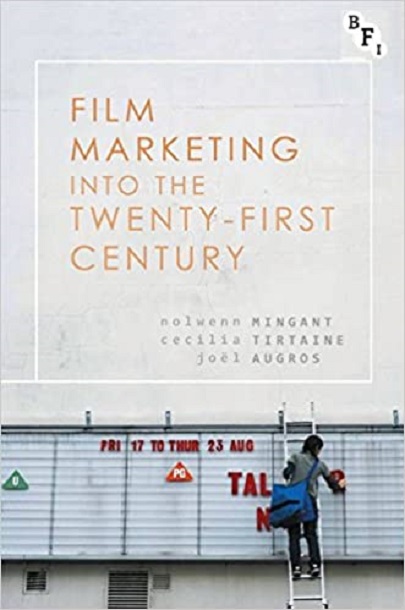 Film Marketing into the Twenty-First Century | Nolwenn Mingant, Cecilia Tirtaine, Joel Augros