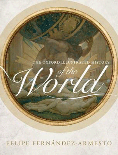 The Oxford Illustrated History of the World | Felipe Fernandez-Armesto