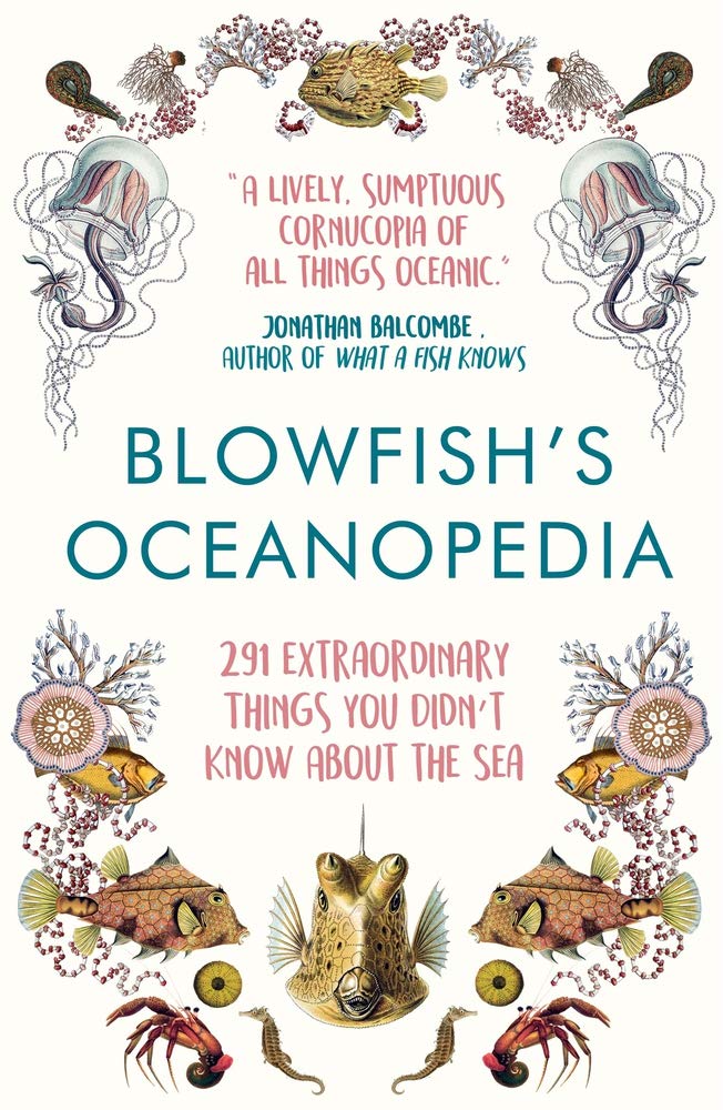 Blowfish\'s Oceanopedia | Tom \'The Blowfish\' Hird