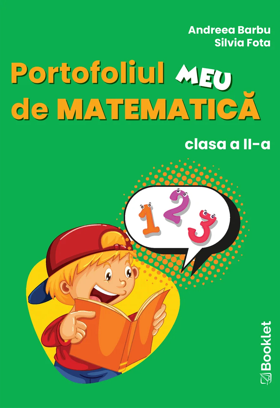 Portofoliul meu de matematica. Clasa a II-a | Andreea Barbu, Silvia Fota