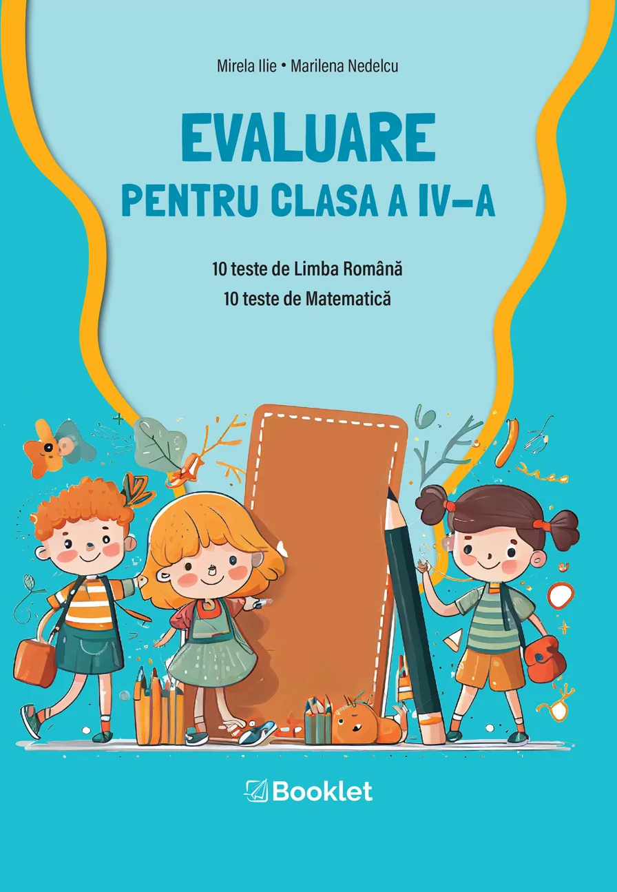 Evaluare pentru clasa a IV-a | Mirela Ilie, Marilena Nedelcu