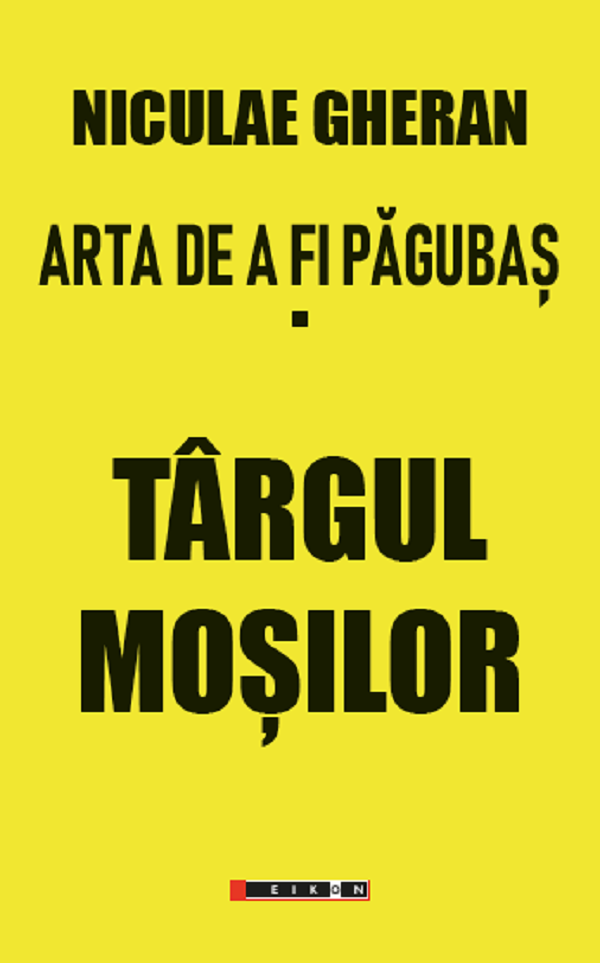 Arta de a fi pagubas - Targul Mosilor | Niculae Gheran - 1 | YEO