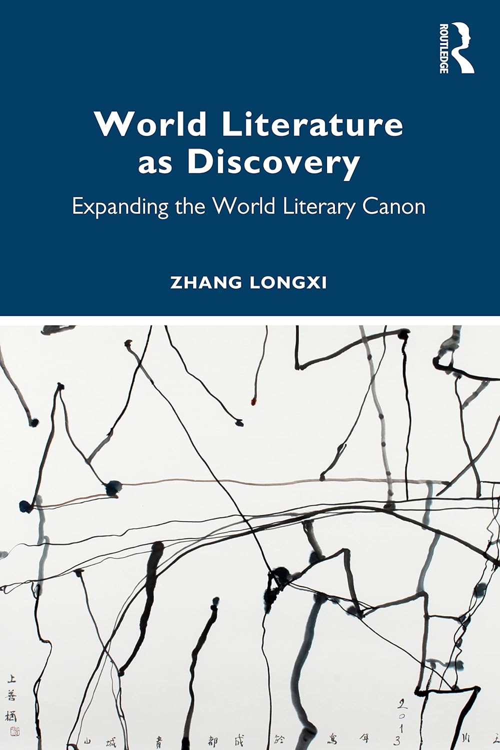 World Literature as Discovery | Zhang Longxi