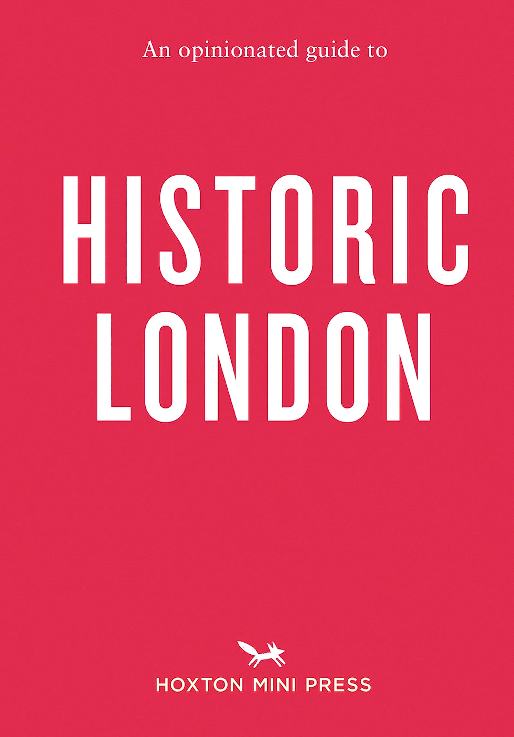 Opinionated Guide To Historic London | Sheldon Goodman